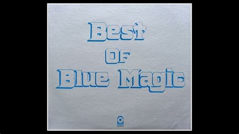 Blue Magic: Reliving the Soulful Sound of the 70s with Their Best Tracks